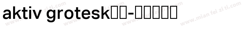 aktiv grotesk字体字体转换